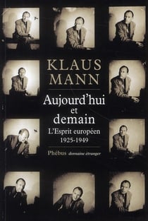 Aujourd'hui et demain - l'esprit européen 1925-1949