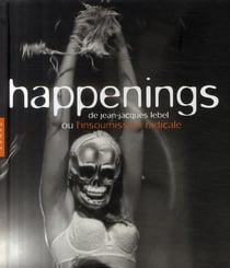 Happenings de jean-jacques lebel - ou l'insoumission radicale