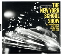 The New York school show - les photographies de l'école de New York 1935-1963