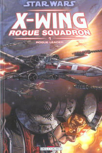 Star Wars - X-Wing Rogue Squadron Tome 1 : rogue leader