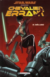 Star Wars - chevalier errant t.2 - déluge