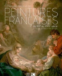 Les peintures francaises du xvi au xviii siècle du musée des beaux arts de lyon