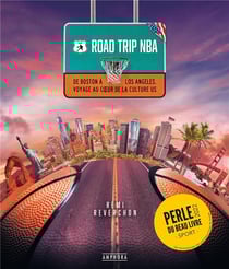 Road trip NBA : de Boston à Los Angeles, voyage au coeur de la culture US