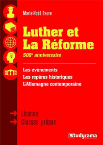 Luther et la réforme - 500e anniversaire -  licence, classes prépas - les évènements, les repères historiques, l'allemangne contemporaine