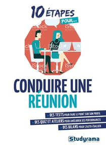 10 étapes pour... : conduire une réunion efficace