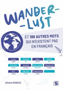 Wanderlust et 199 autres mots qui n'existent pas en français