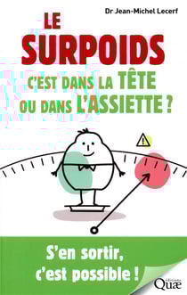 Le surpoids, c'est dans la tete ou dans l'assiette ? - s'en sortir, c'est possible !