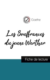Les souffrances du jeune Werther de Goethe : fiche de lecture et analyse complète de l'oeuvre