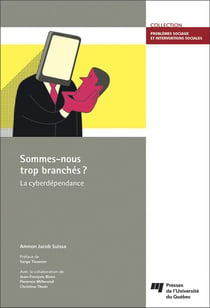 Sommes-nous trop branchés ? la cyberdépendance