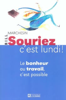 Souriez c est lundi le bonheur au travail, c'est possible