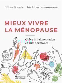Mieux vivre la ménopause grâce à l'alimentation et aux hormones