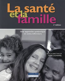 La santé et la famille - une approche systémique en soins infirmiers (3ed).