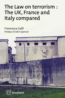 The law on terrorism : the UK, France and Italy compared