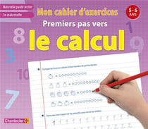 Mon cahier d'exercices : premiers pas vers le calcul (5-6 ans)