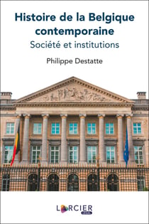 Histoire De La Belgique Contemporaine - Societe Et Institutions
