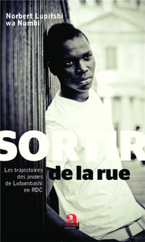 Sortir de la rue - les trajectoires des jeunes de Lubumbashi en RDC