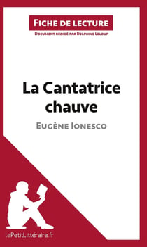 Fiche de lecture : la cantatrice chauve d'Eugène Ionesco : analyse complète de l'oeuvre et résumé