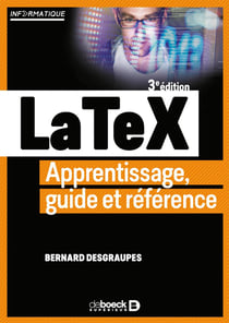 LaTeX - apprentissage, guide et référence (2e édition)