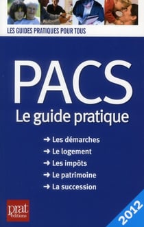 Pacs - le guide pratique (édition 2012)
