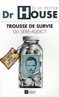 Dr house - trousse de survie du série-addict
