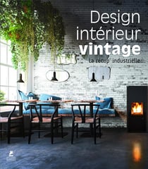 Design intérieur vintage - la récup' industrielle