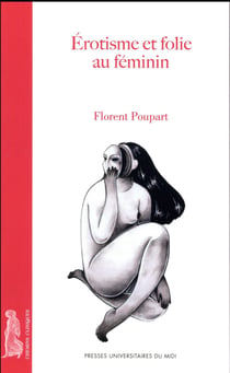 Érotisme et folie au féminin