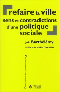 Refaire la ville sens et contradictions d une politique sociale