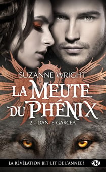 La meute du Phénix Tome 2 : Dante Garcea