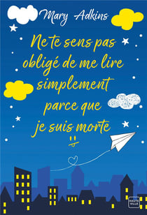 Ne te sens pas obligé de me lire simplement parce que je suis morte