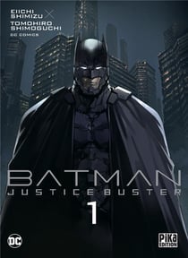 Batman - justice buster Tome 1