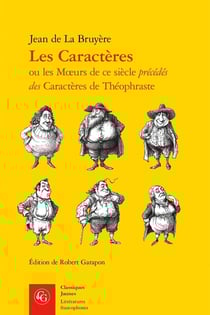 Les caractères ou les moeurs de ce siècle précédés des Caractères de Théophraste
