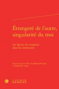 Étrangeté de l'autre, singularité du moi - les figures du marginal dans les littératures