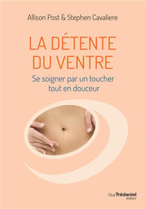 La détente du ventre - se soigner par un toucher tout en douceur