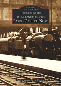 Chemins de fer de la banlieue nord - Paris - gare du nord