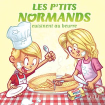 Les p'tits Normands cuisinent au beurre