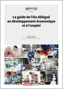 Le guide de l'élu délégué au développement économique et à l'emploi