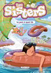Les Sisters Tome 2 : le parc à quoi tik