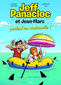 Jeff Panacloc et Jean-Marc Tome 2 : Jeff Panacloc et Jean-Marc partent en vadrouille !