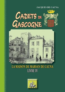 Cadets de Gascogne Tome 4 - la maison de Marsan de Cauna