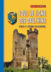 Sous le signe des Dauphins - contes et légendes du Dauphiné