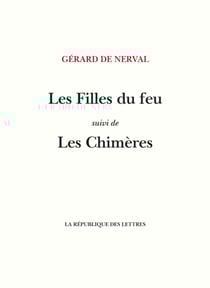 Les Filles du Feu : suivi de: Les Chimères
