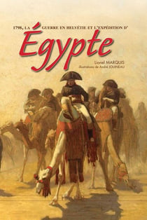 1798, la guerre en Helvétie et l'expédition d'Egypte