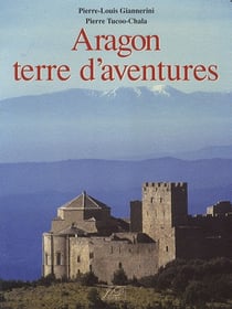 Aragon, terre d'aventures