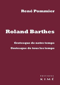 Roland Barthes - grotesque de notre temps, grotesque de tous les temps