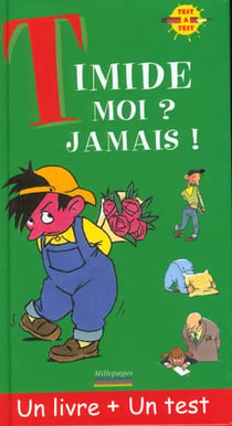 Timide, moi ? jamais ! : collection test à test à partir de 8 ans
