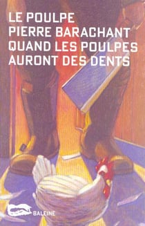 Quand les poulpes auront des dents