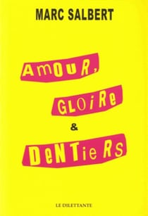 Amour,gloire et dentiers
