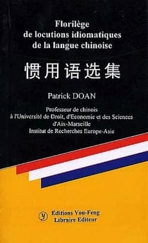 Florilege de locutions idiomatiques de la langue chinoise