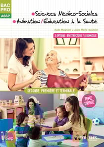 Bac pro ASSP - sciences médico-sociales - animation/éducation à la santé - 2de, 1re et terminale - 2 options : en structure/à domicile - pochette de l'élève
