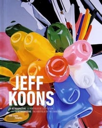 Jeff koons - la retrospective le portefolio de l'exposition fr/ang - nouvelle edition